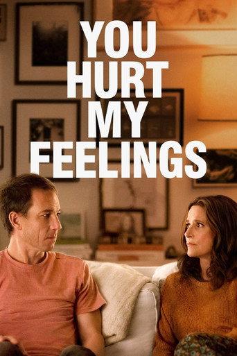 You hurt my feelings