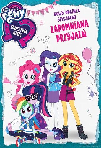 My Little Pony: Equestria Girls - Zapomniana Przyjaźń