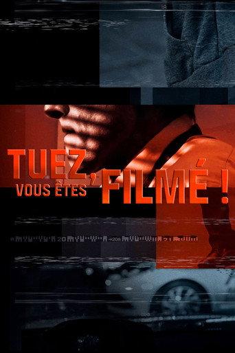 Tuez, vous êtes filmé !