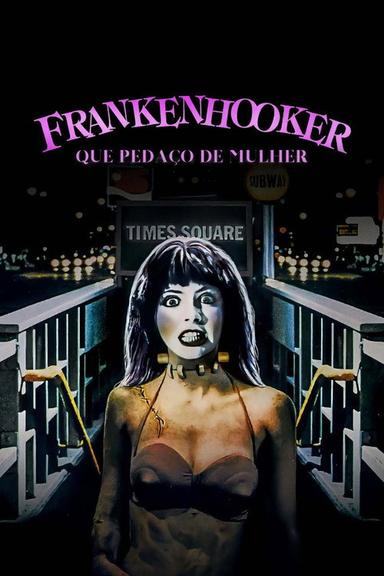 Frankenhooker: Que Pedaço de Mulher