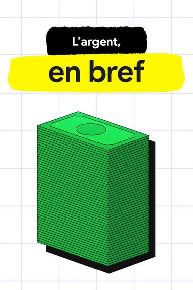 L’Argent, en bref