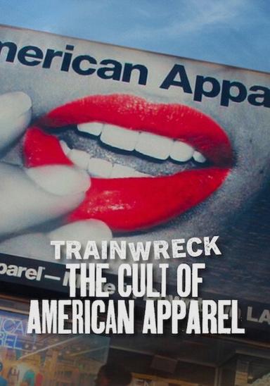 Trainwreck: Der American Apparel-Kult