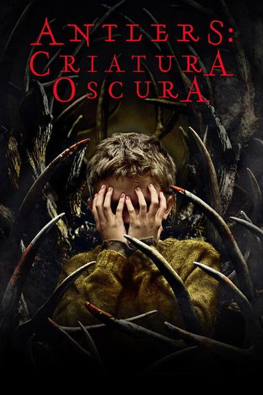 Antlers: Criatura oscura