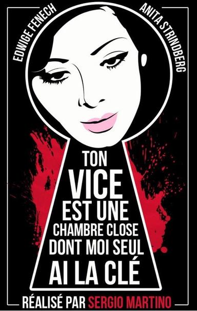 Ton vice est une chambre close dont moi seul ai la clé