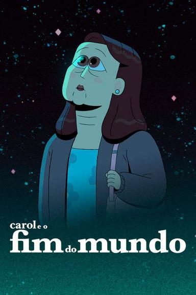 Carol e o Fim do Mundo